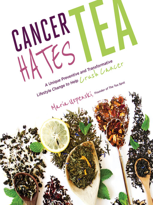 Title details for Cancer Hates Tea by Maria Uspenski - Available